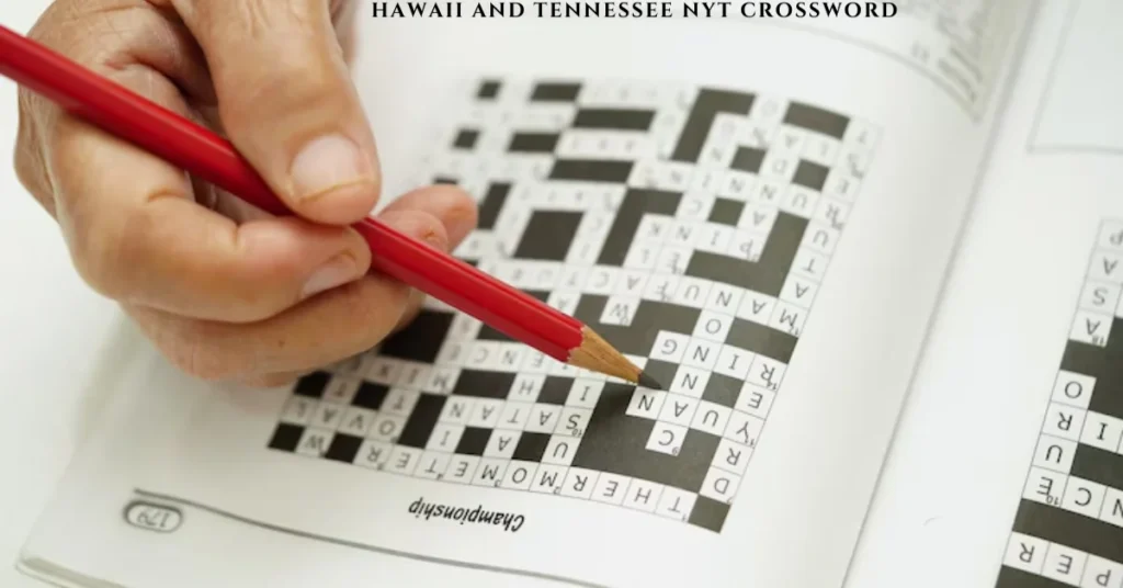 How to Solve Hawaii Tennessee NYT Crossword Best Strategy Tips Inside